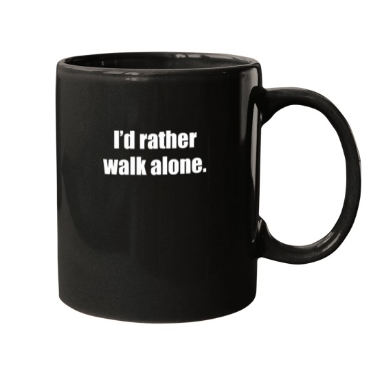 Discover I’d Rather Walk Alone Mugs