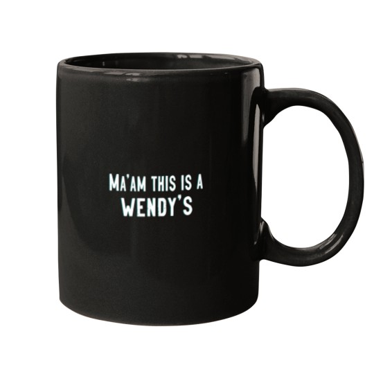 Discover Maam This Is A Wendys Maam This Is A Wendys Mugs