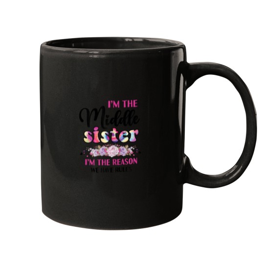Discover Middle Sister Shirt Funny I Am Reason We Have Rules Sibling Mugs