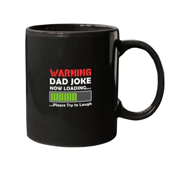 Discover Warning Dad Joke Now Loading Please Try To Laugh54 Mugs