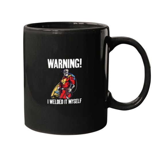 Discover Warning i welded it myself funny Welding Mugs