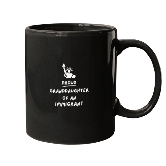 Discover Proud Granddaughter of an Immigrant Mugs