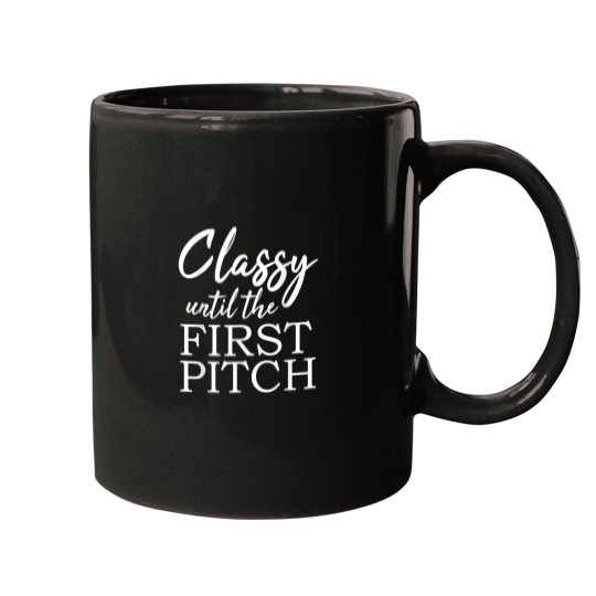 Discover Classy Until The First Pitch Baseball Funny Quotes Mugs