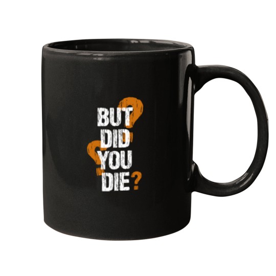 Discover But Did You Die Mugs