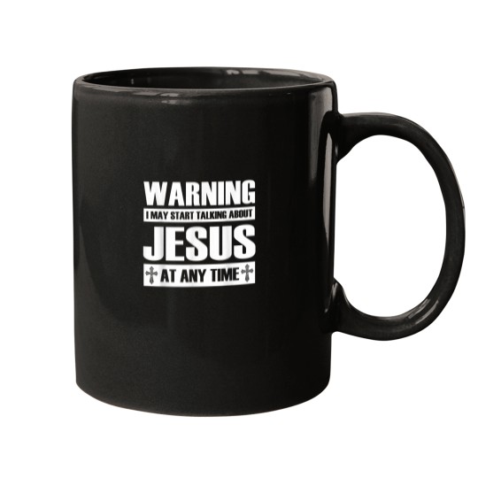 Discover Warning I May Start Talking About Jesus Mugs