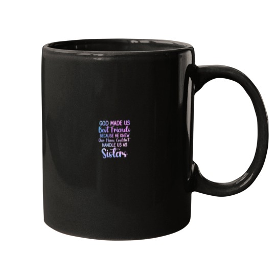 Discover God Made Us Best Friends because He Knew Our Moms Women Mugs