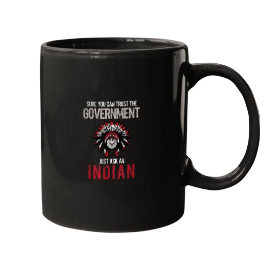Discover You Can Trust The Government Native American Day Graphic Mugs