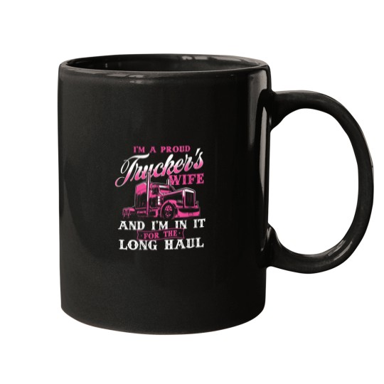 Discover Im A Proud Truckers Wife Semi Truck Driver Wife Trucking Mugs