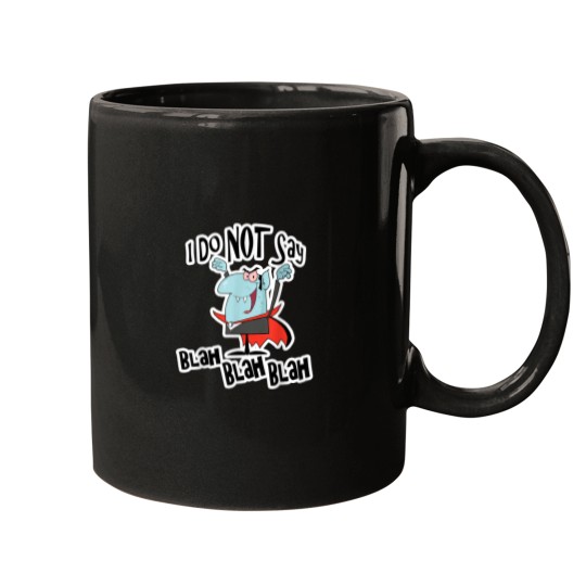 Discover Do Not Say Blah Blah Blah Funny Vampire Mugs