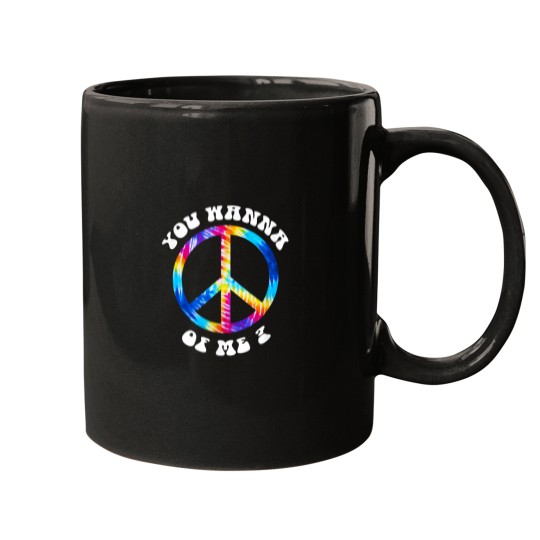 Discover You Wanna Peace of Me Funny Hippie TieDye Mugs