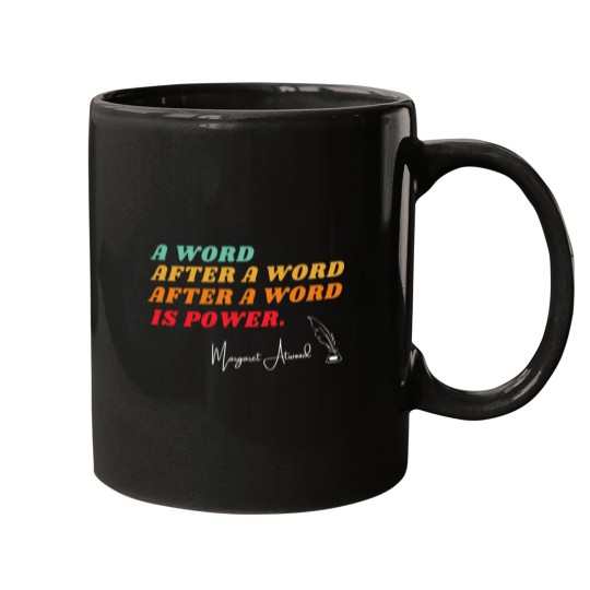Discover Margaret Atwood Quote Mug: A Word After A Word Is Power