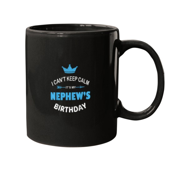 Discover I Cant Keep Calm Its My Nephews Birthday Party Mugs