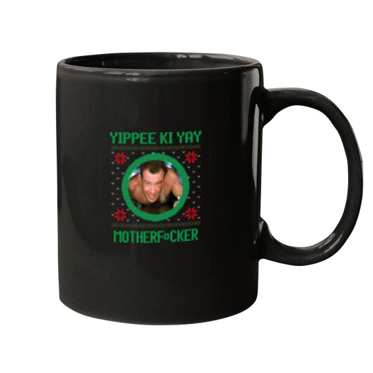 Discover Yippee Ki Yay Motherfcker Mugs