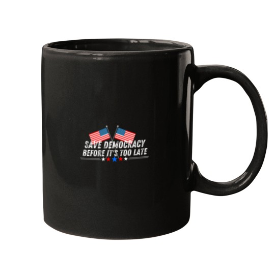 Discover Save Democracy before it_s too late (2) Mugs