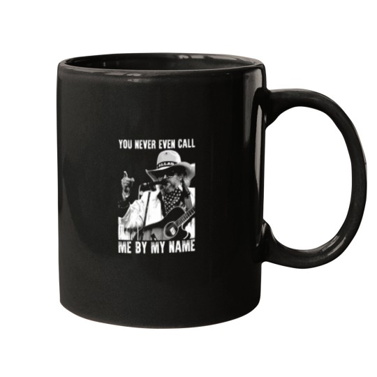 Discover You Never Even Call Me by My Name David Allan Coe Mugs