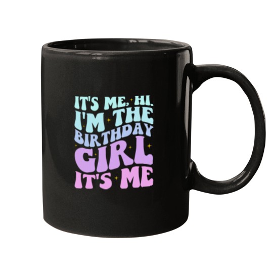 Discover Its Me Hi Im The Birthday Girl Its Me Birthday Party Women Mugs