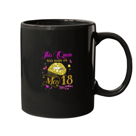 Discover This Queen Was Born on May 18 18th May Birthday Mugs