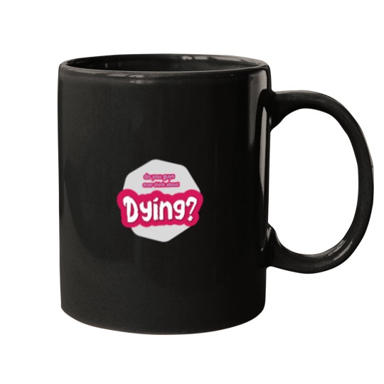 Discover do you guys ever think about dying Active(28) Mugs