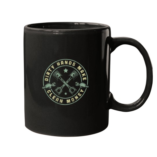 Discover My Hands May Be dirtys But My Money Is Clean Mechanic Repair Mugs