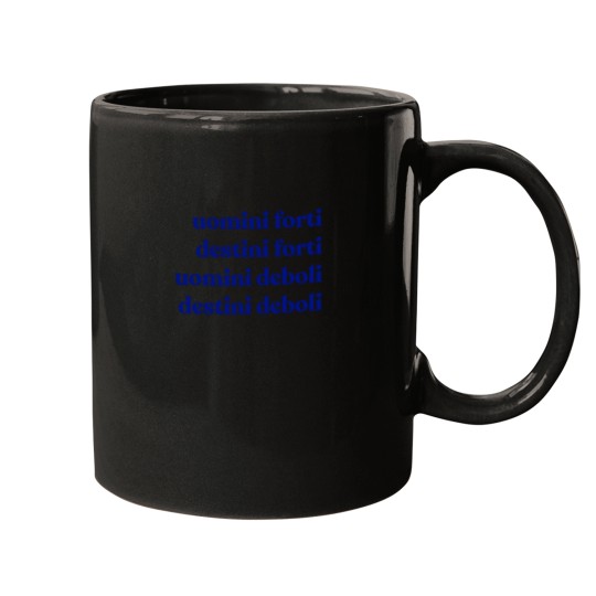 Discover Uomini Forti Destini Forti Uomini Deboli Destini Deboli 246 Mugs