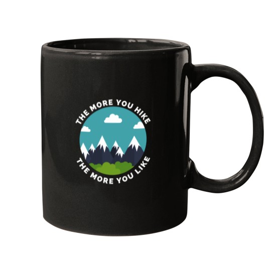 Discover The More You Hike The More You Like - Gift For Adventure Outdoor Camping Mountaineer Trekking Hiking Mugs