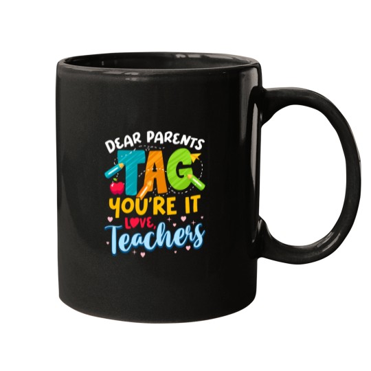 Discover Dear Parents Tag Youre It Love Teachers End Of Year School Mugs