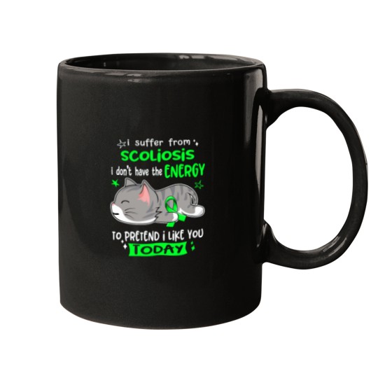 Discover Scoliosis Awareness, I Suffer From Scoliosis i don_t have the ENERGY to Pretend i like you Today Act Mugs