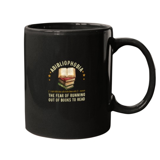 Discover Abibliophobia Definition The Fear Of Running Out Mugs