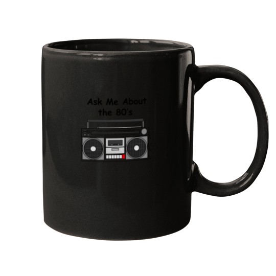 Discover Ask Me About The 80'S Mugs