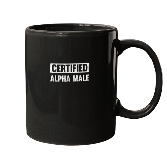 Discover Certified Alpha Male Funny Alpha Male Mugs