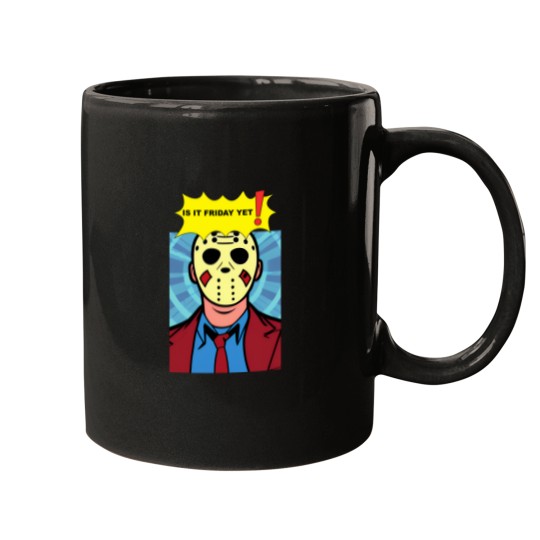 Discover Is It Friday Yet Mugs