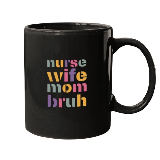 Discover Nurse Wife Mom Bruh Celebrating Mother'ss Day and Birthday with funnys Mom Moments and Mom Life Mugs