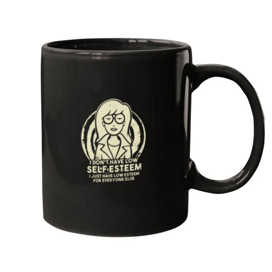 Discover I Don_t Have Low Self Esteem - Daria Mugs