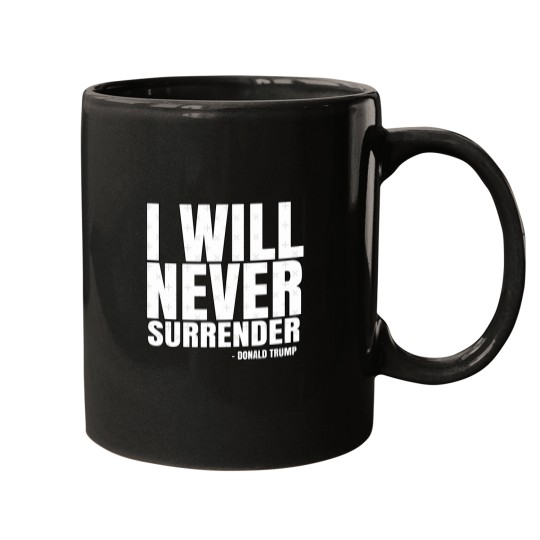 Discover I Will Never Surrender Donald Trump Mugs