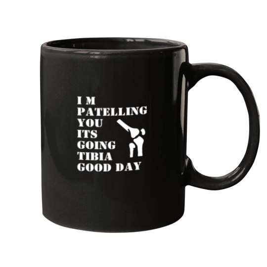 Discover Im Patelling You Its Going Tibia Good Day Essential Mugs