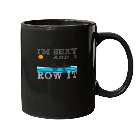 Discover IM Sexy and I Row It Rowing kayak Mugs