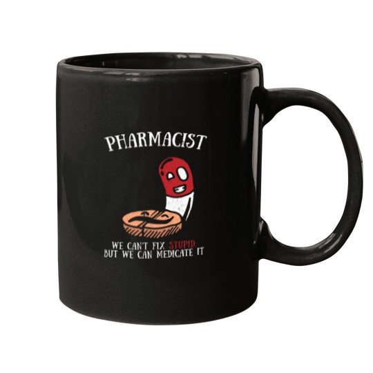 Discover Funny Cute Cant Fix Stupid Can Medicate It Pharmacist Tee Mugs