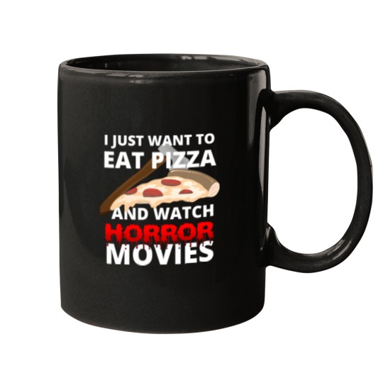 Discover I Just Want To Eat Pizza And Watch Horror Movies 119 Mugs