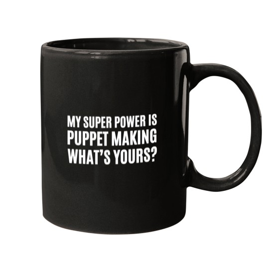 Discover my super power is puppet making whats yours puppet maker Essential Mugs