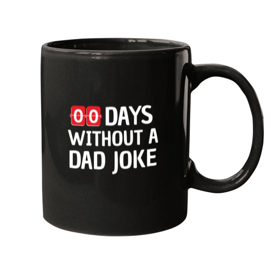 Discover Zero Days Without A Dad Joke Funny Gift Father Mugs
