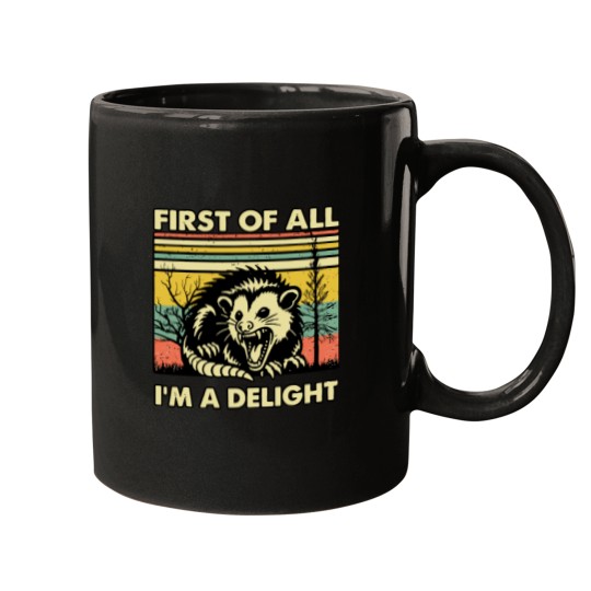 Discover Funny Opossum Mugs Angry Opossum Mugs, First Of All I'm A Delight