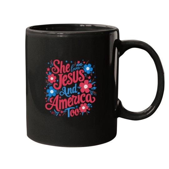 Discover She Loves Jesus And America Too Women 4th Of July Patriotic Mugs