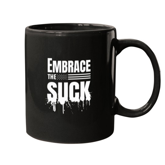 Discover Embrace the Suck Military Veteran Tshirt Mugs