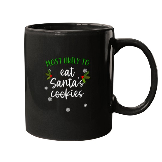 Discover Most Likely To Eat Santa'S Cookies Family Christmas Shirt Matching Xmas Mugs