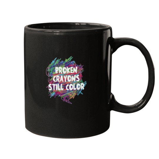 Discover Broken Crayons Still Color Mental Health Awarene Mugs