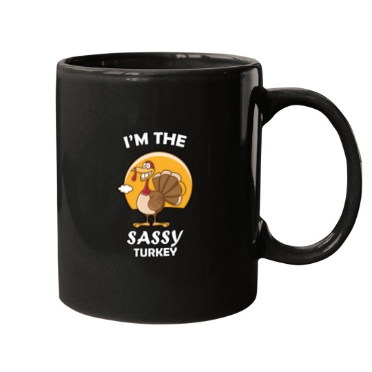 Discover Im The Sassy Turkey - Thanksgiving Sassy Turkey Mugs