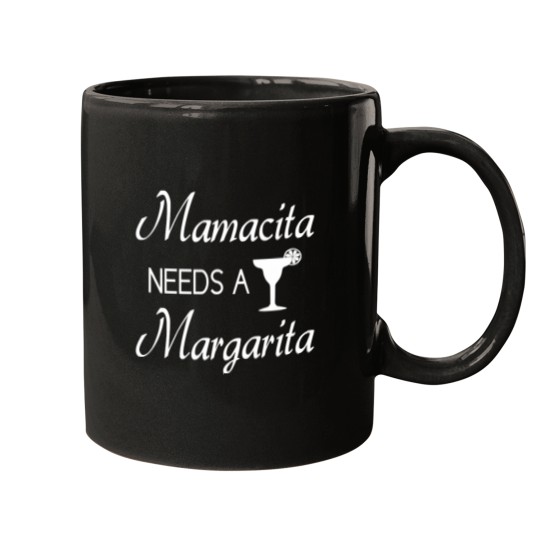 Discover Mamacita Needs A Margarita Mugs