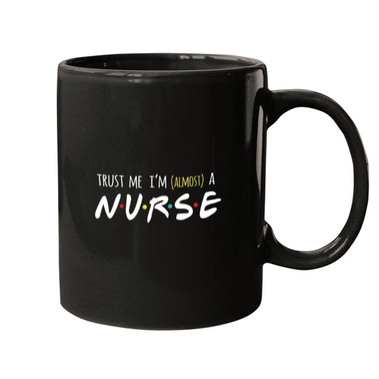 Discover Trust me I'm Almost a Nurse Mug