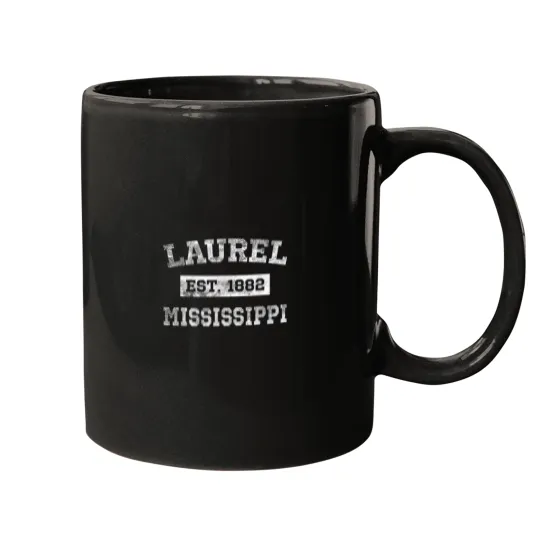 Discover Laurel Mississippi T Shirt Est 1882 Distressed Mugs