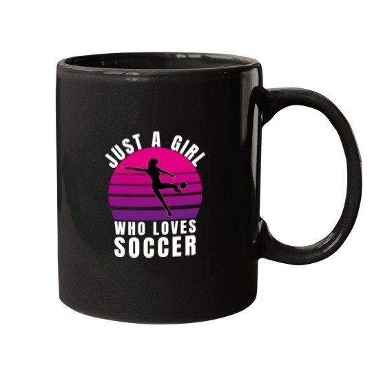 Discover Just A Girl Who Loves Soccer 10 Mugs